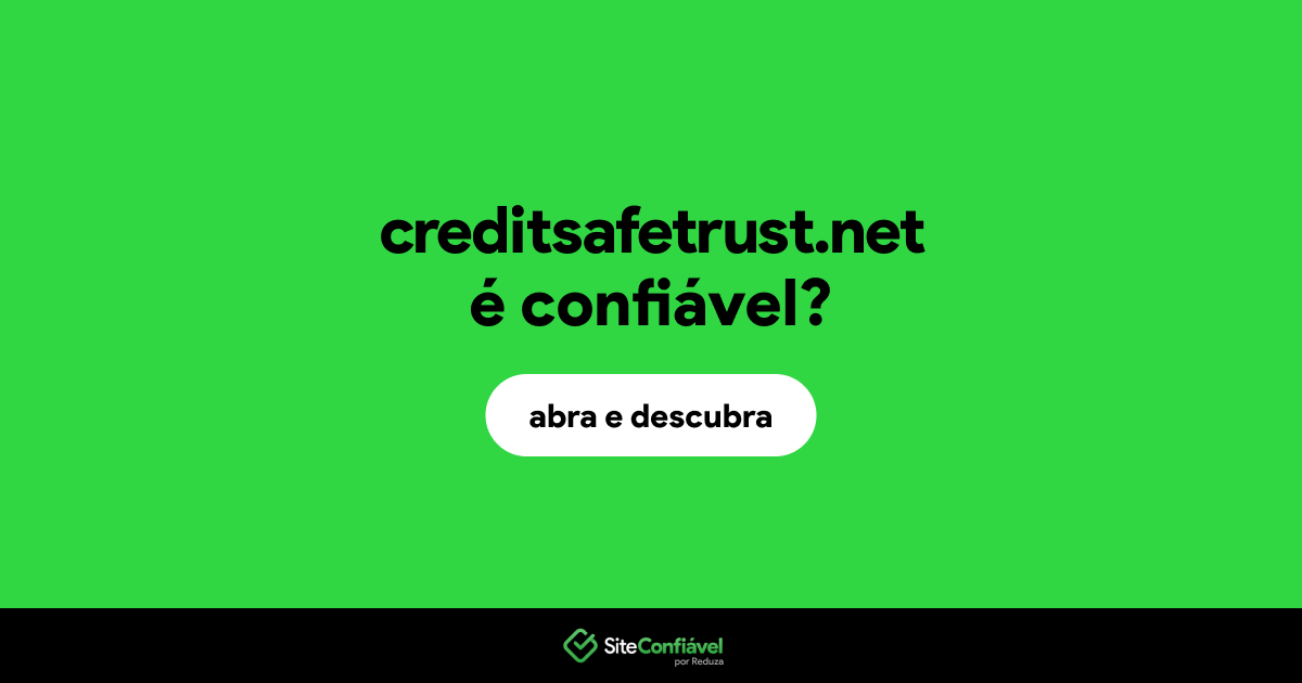 O site creditsafetrust.net é confiável?