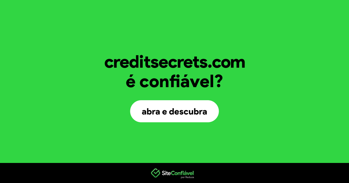 O site creditsecrets.com é confiável?