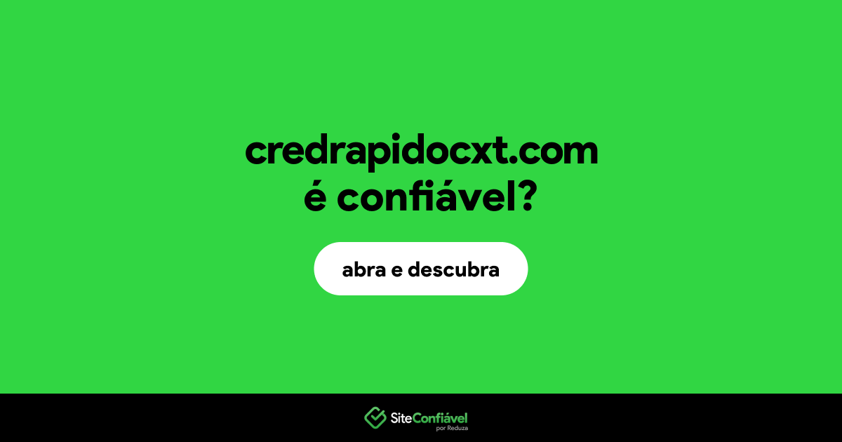 O site credrapidocxt.com é confiável?