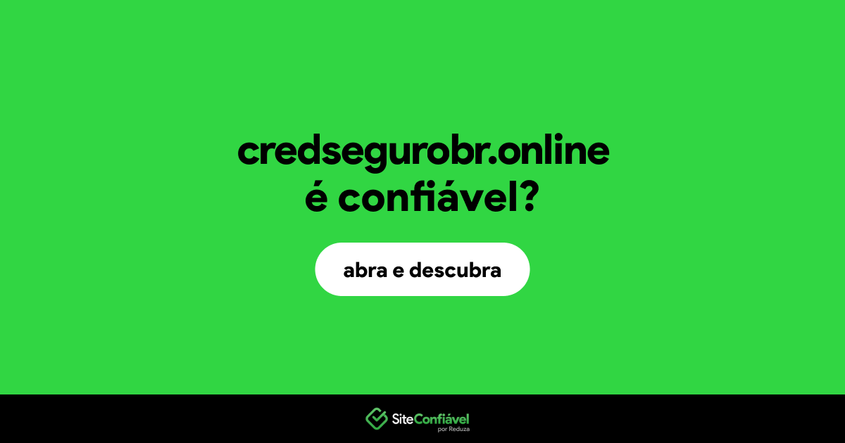 O site credsegurobr.online é confiável?