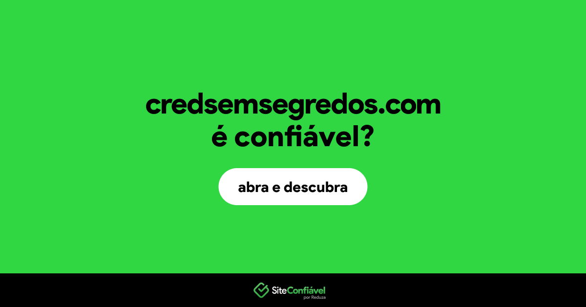 O site credsemsegredos.com é confiável?