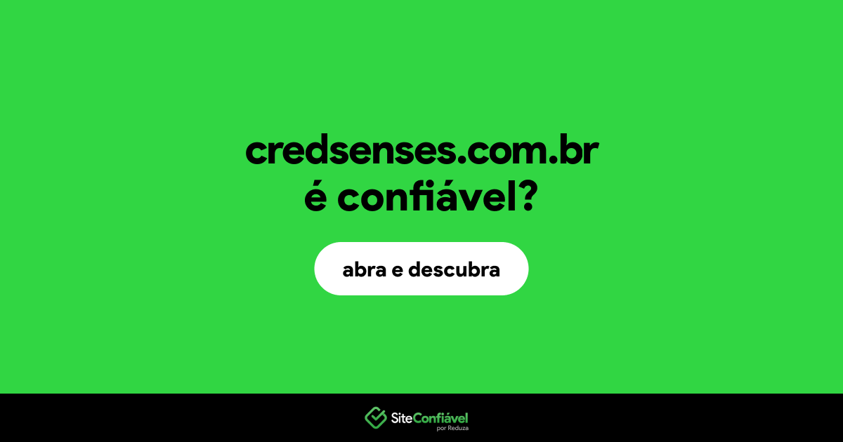 O site credsenses.com.br é confiável?