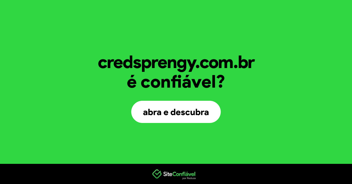 O site credsprengy.com.br é confiável?