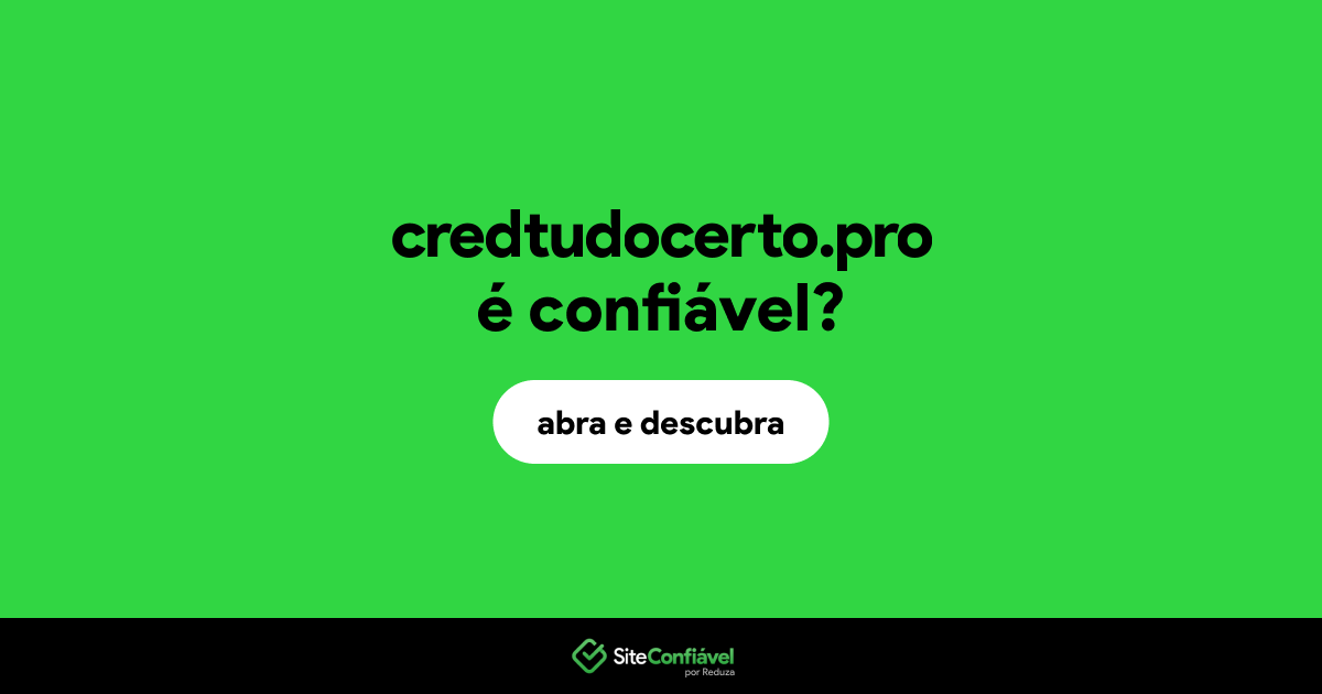 O site credtudocerto.pro é confiável?