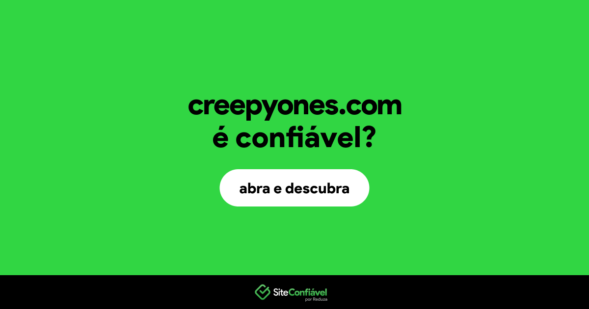 O site creepyones.com é confiável?