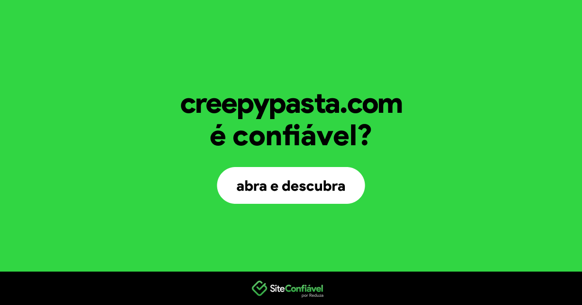 O site creepypasta.com é confiável?