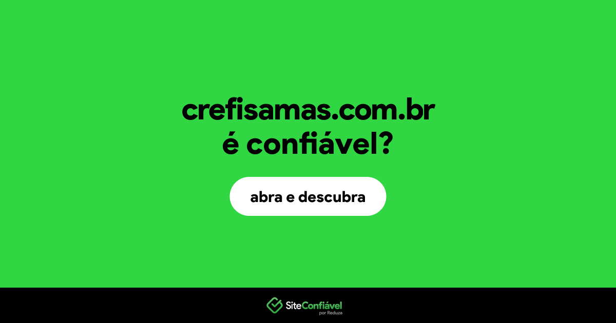 O site crefisamas.com.br é confiável?