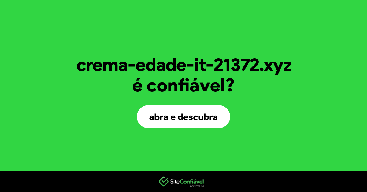 O site crema-edade-it-21372.xyz é confiável?