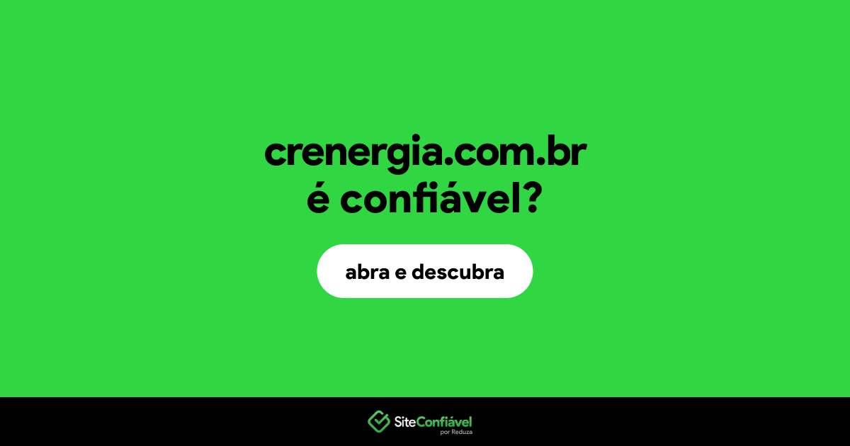 O site crenergia.com.br é confiável?