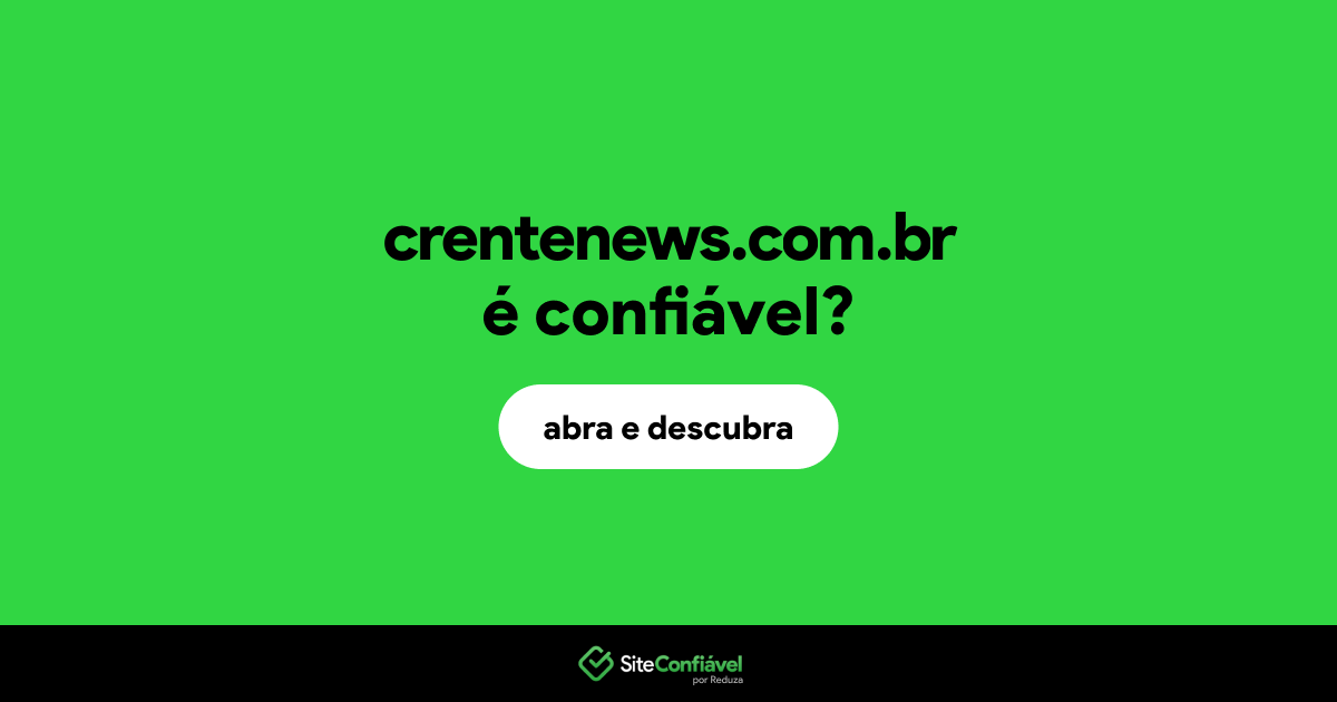 O site crentenews.com.br é confiável?