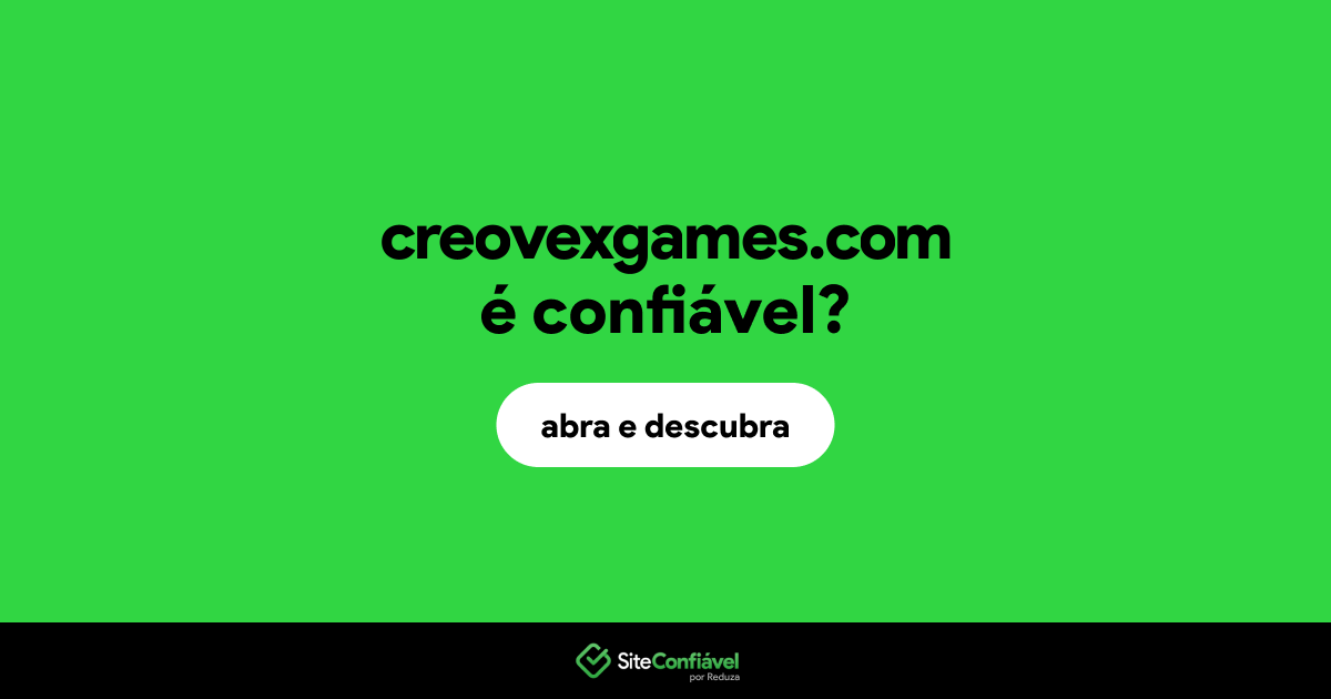 O site creovexgames.com é confiável?