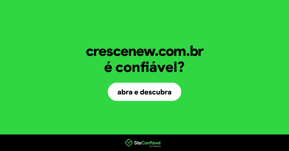 O site crescenew.com.br é confiável?