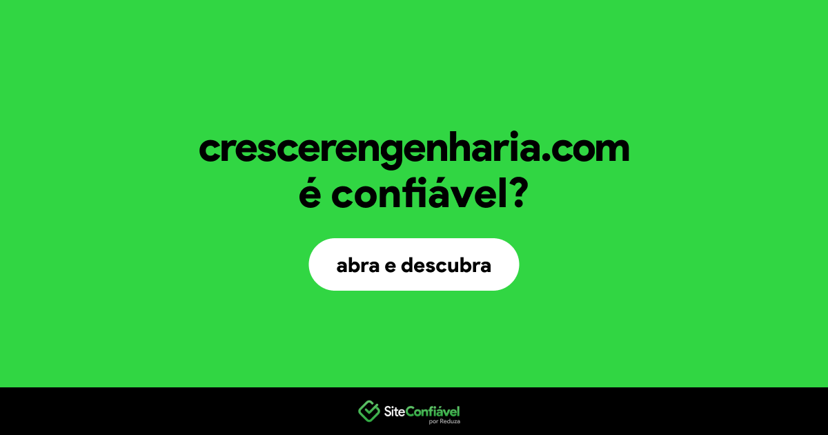 O site crescerengenharia.com é confiável?