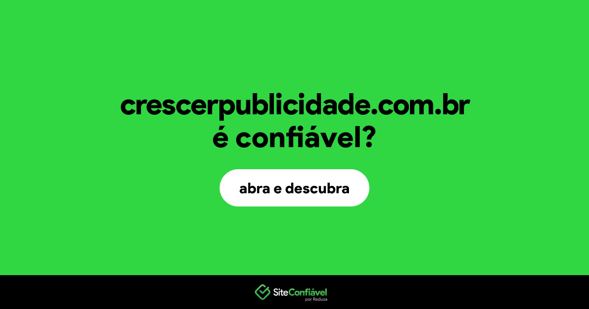 O site crescerpublicidade.com.br é confiável?