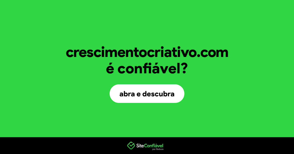 O site crescimentocriativo.com é confiável?