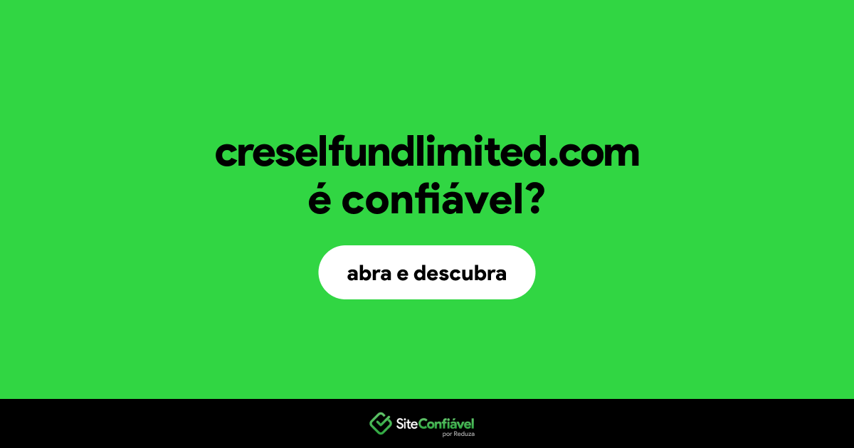 O site creselfundlimited.com é confiável?