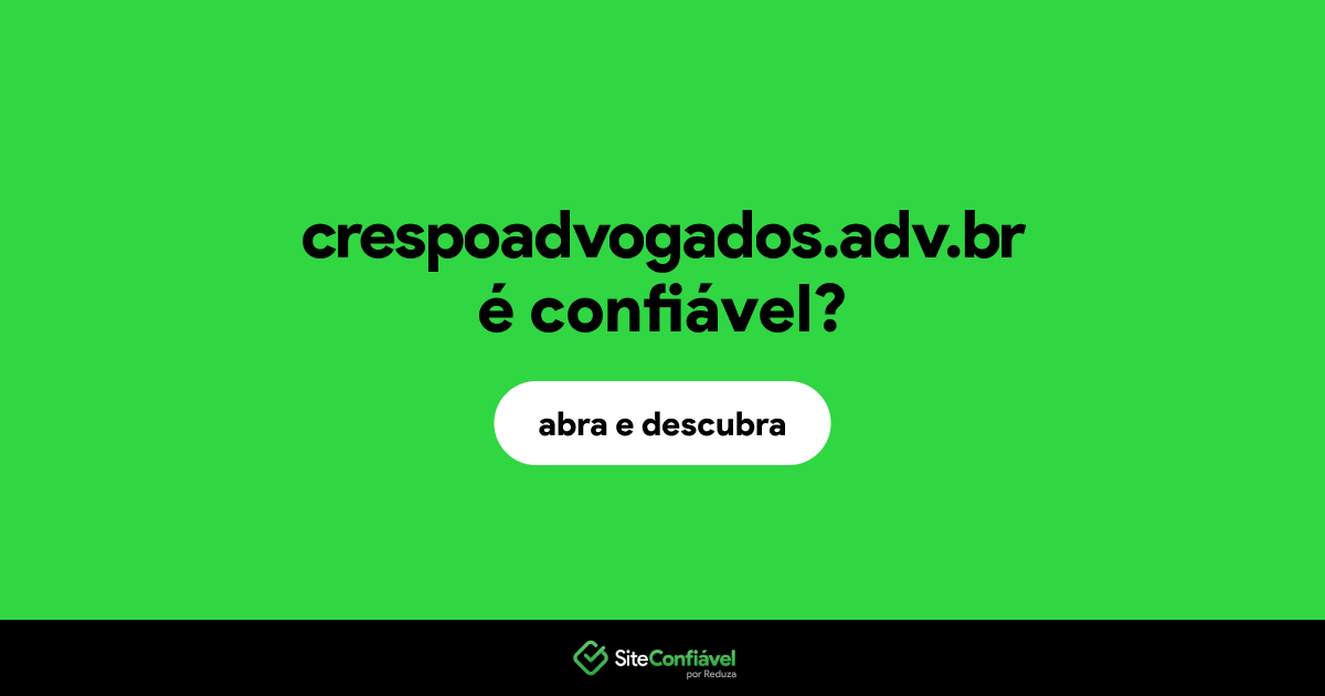 O site crespoadvogados.adv.br é confiável?