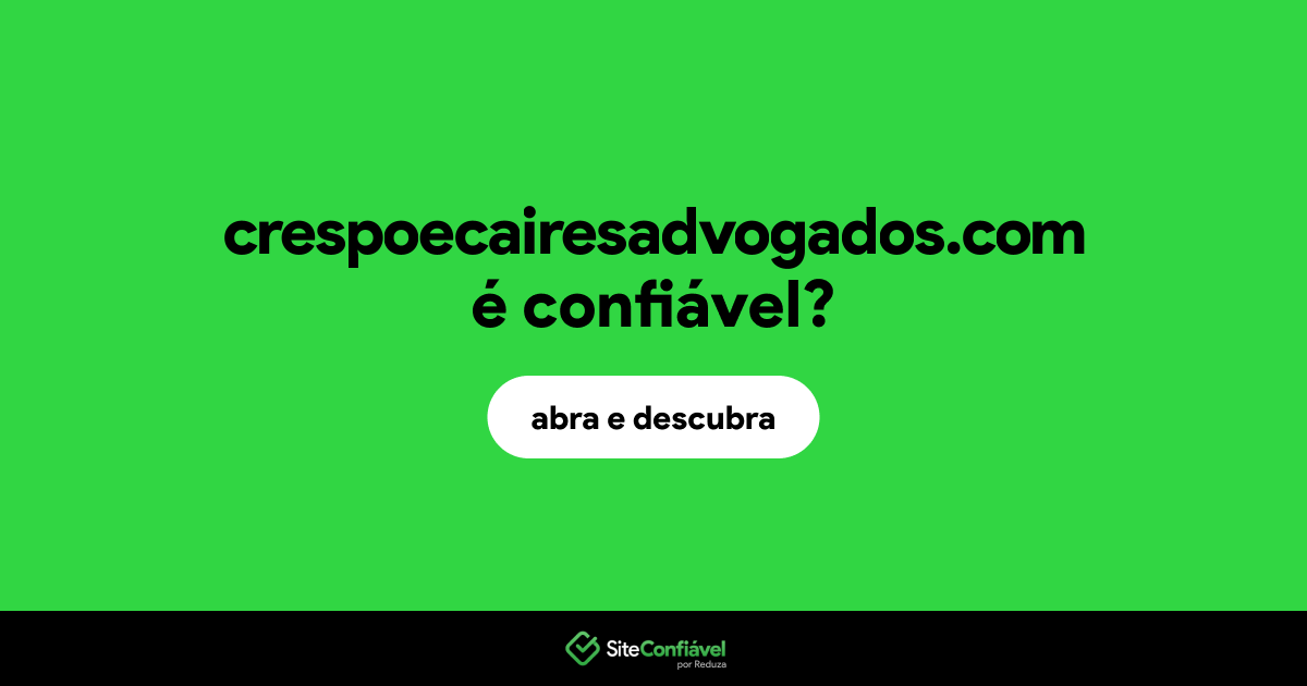 O site crespoecairesadvogados.com é confiável?