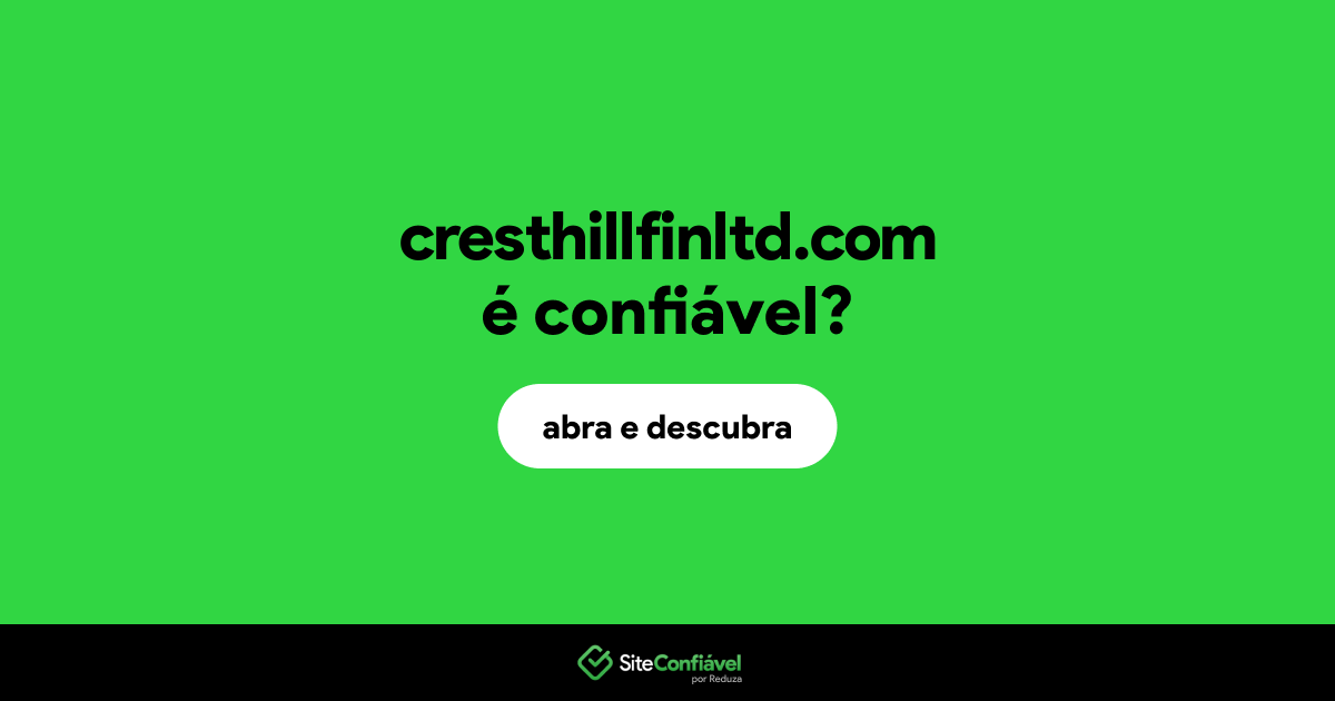 O site cresthillfinltd.com é confiável?
