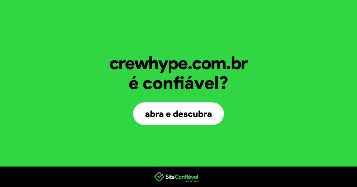 O site crewhype.com.br é confiável?
