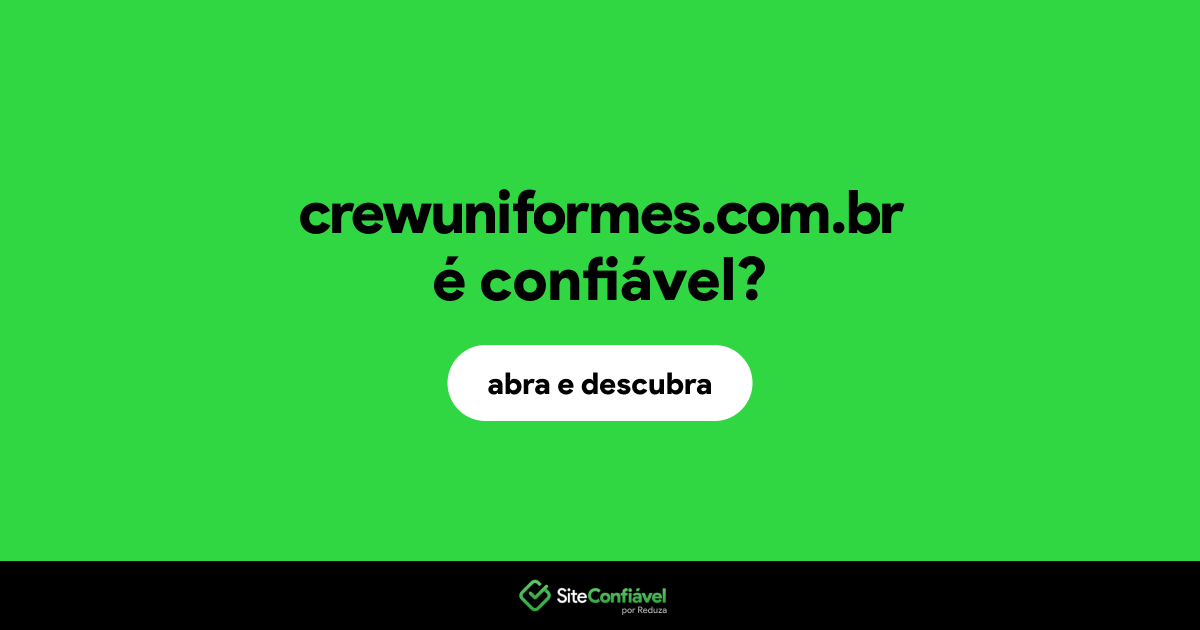 O site crewuniformes.com.br é confiável?