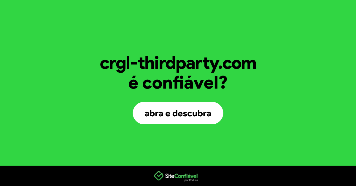 O site crgl-thirdparty.com é confiável?