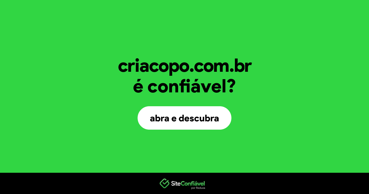 O site criacopo.com.br é confiável?