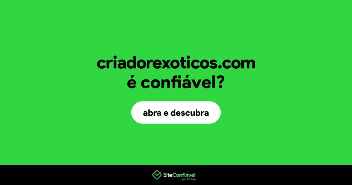 O site criadorexoticos.com é confiável?