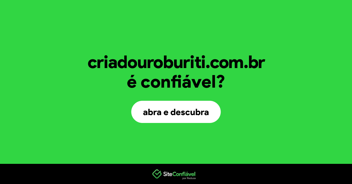 O site criadouroburiti.com.br é confiável?