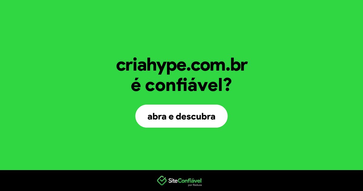 O site criahype.com.br é confiável?