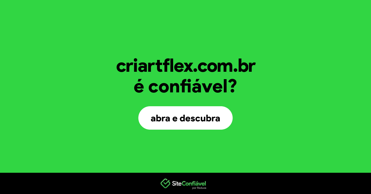 O site criartflex.com.br é confiável?