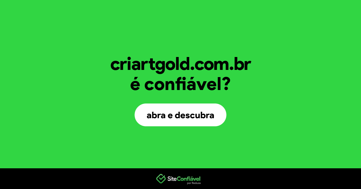 O site criartgold.com.br é confiável?