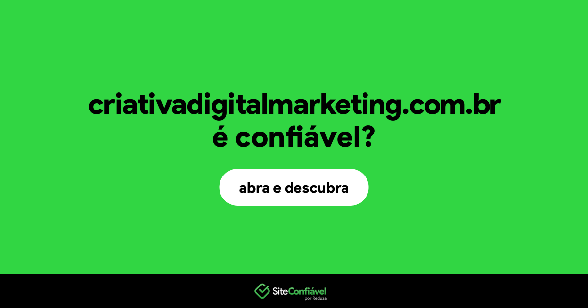 O site criativadigitalmarketing.com.br é confiável?