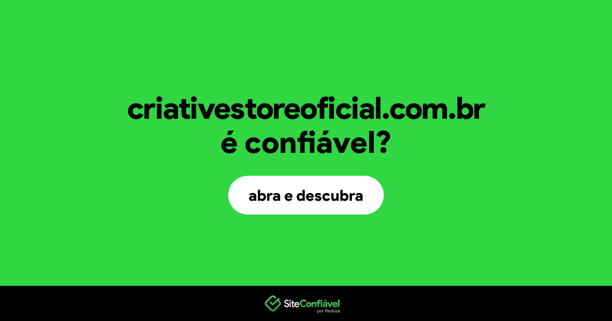 O site criativestoreoficial.com.br é confiável?
