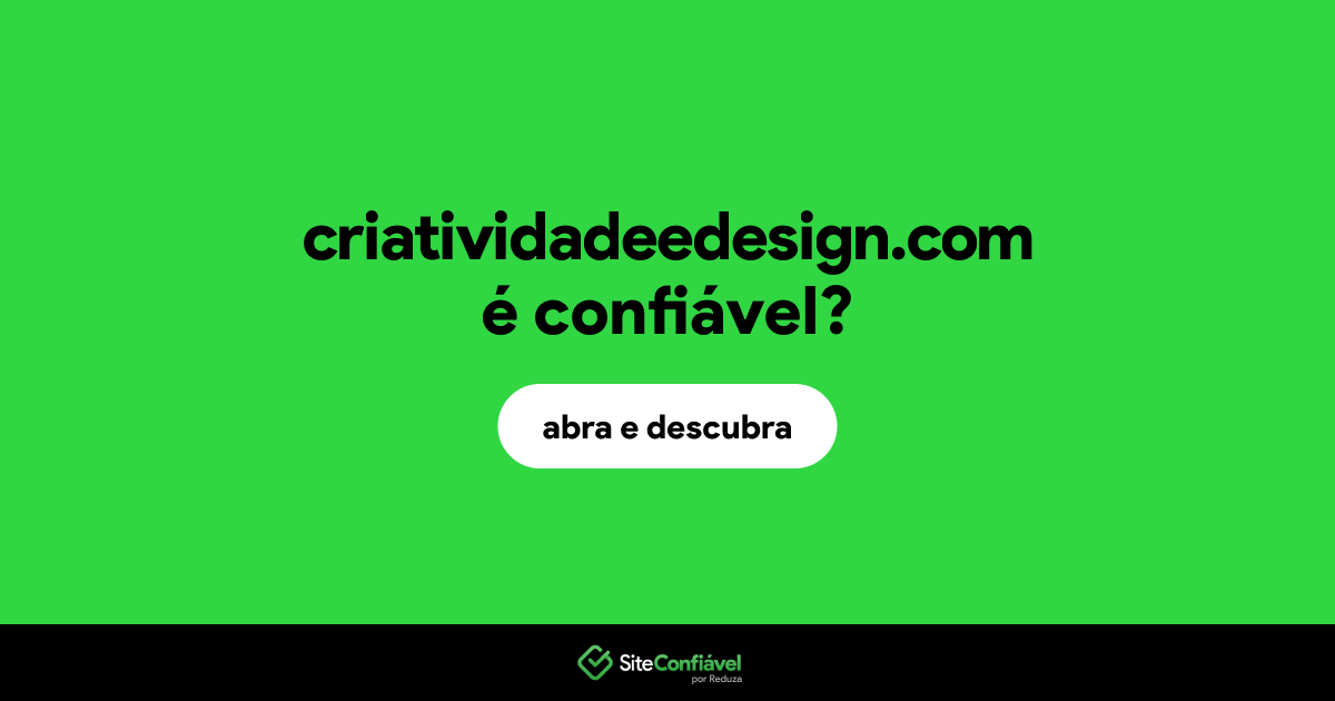 O site criatividadeedesign.com é confiável?