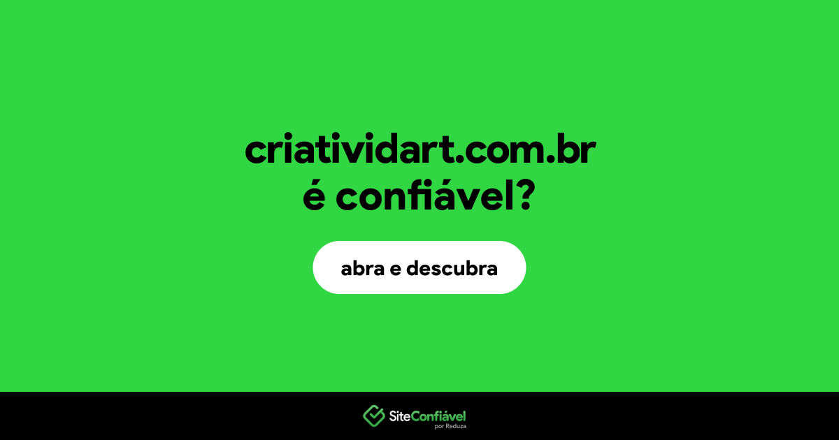 O site criatividart.com.br é confiável?
