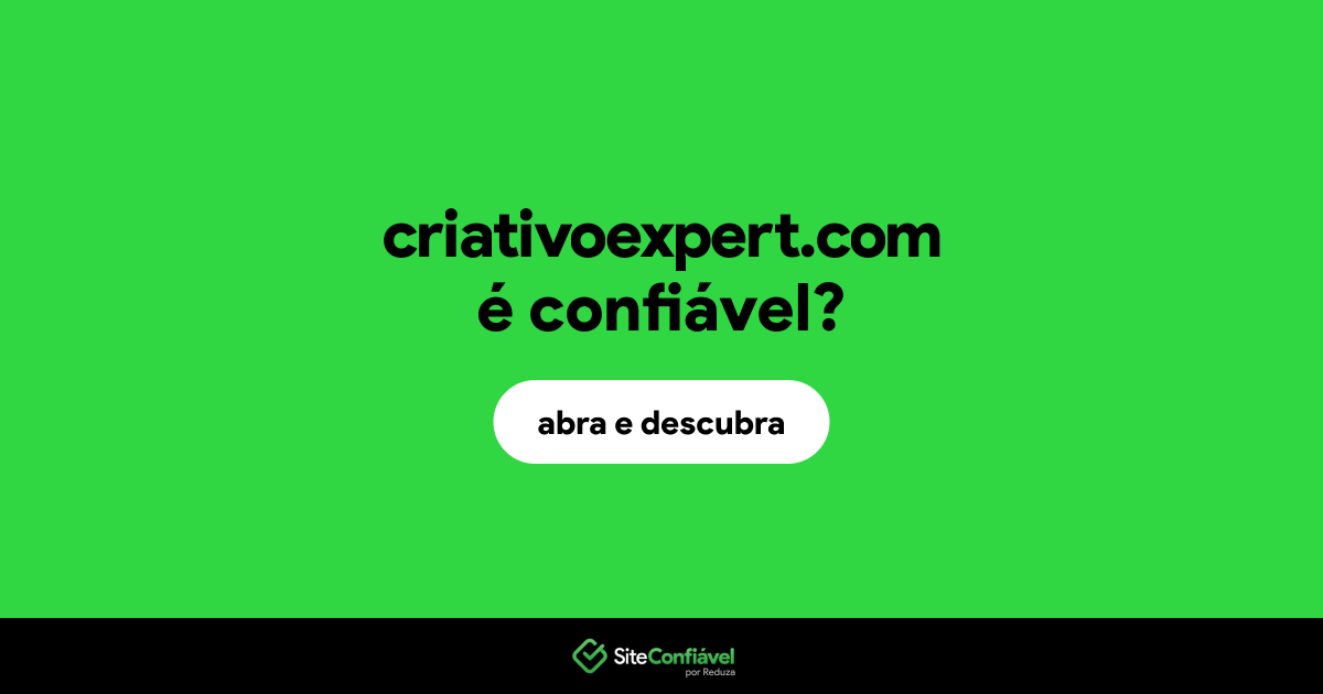 O site criativoexpert.com é confiável?