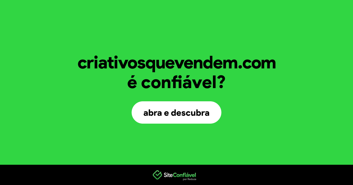 O site criativosquevendem.com é confiável?