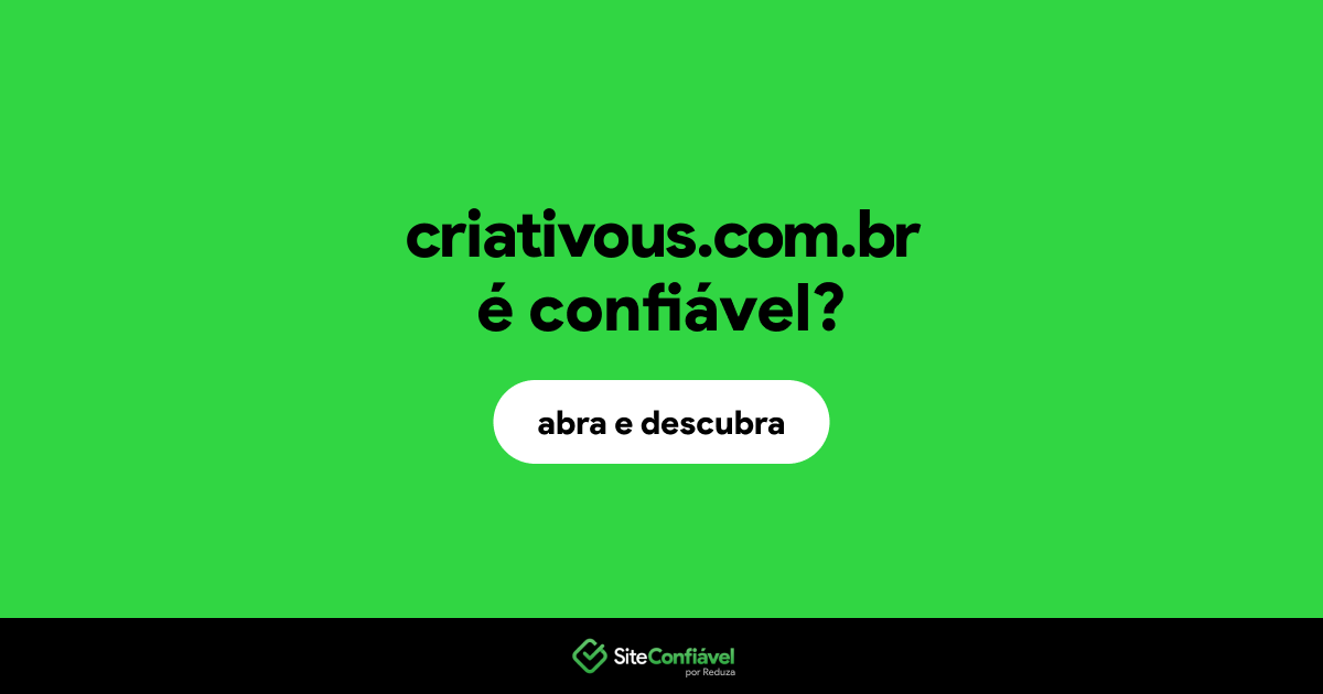 O site criativous.com.br é confiável?