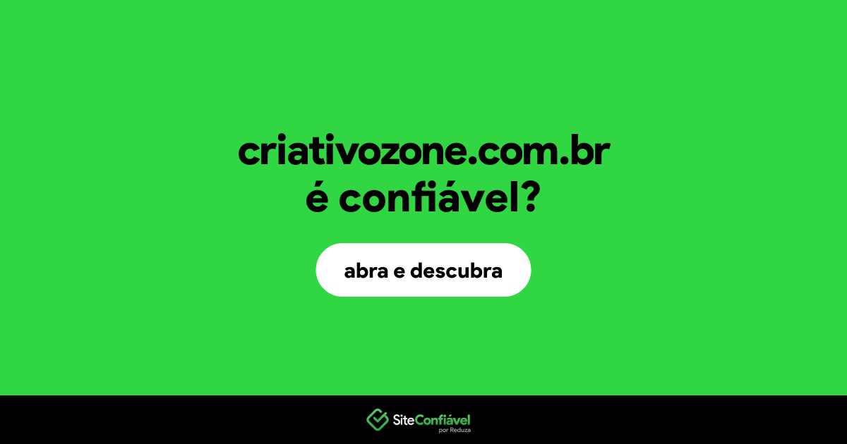 O site criativozone.com.br é confiável?