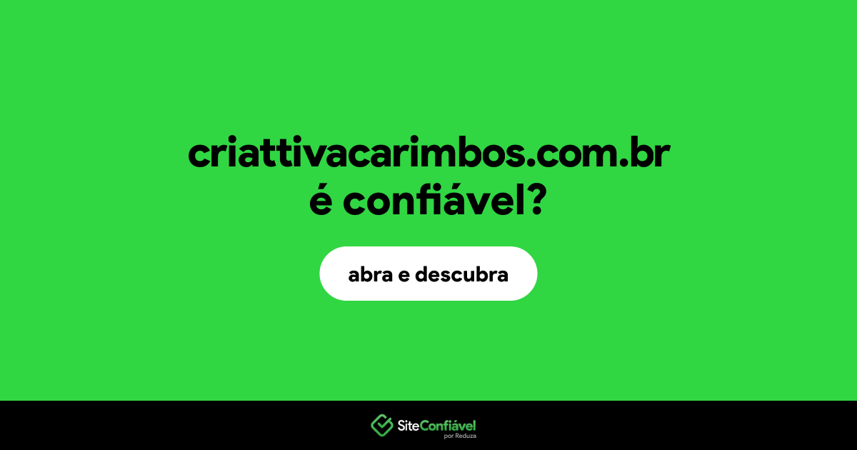 O site criattivacarimbos.com.br é confiável?