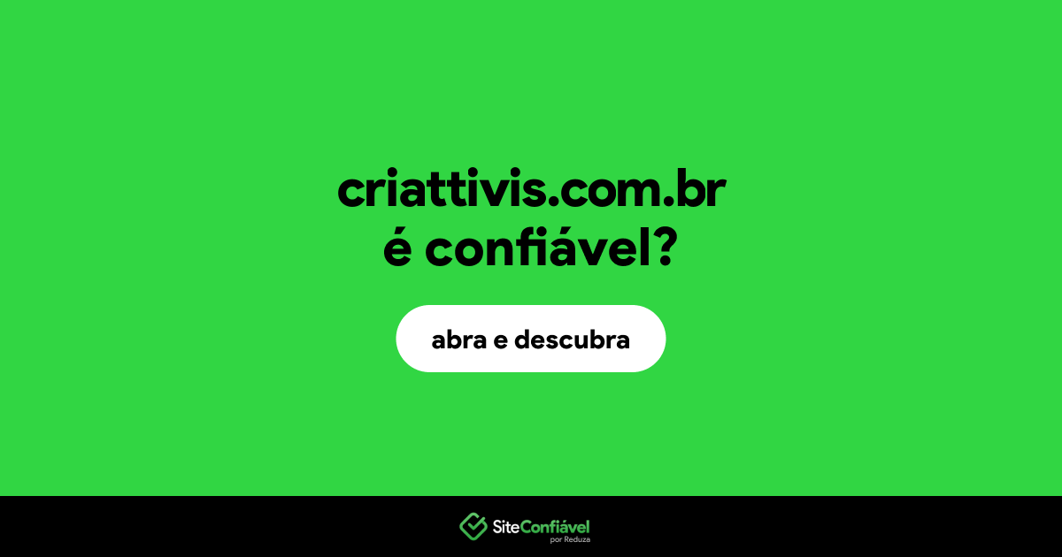 O site criattivis.com.br é confiável?