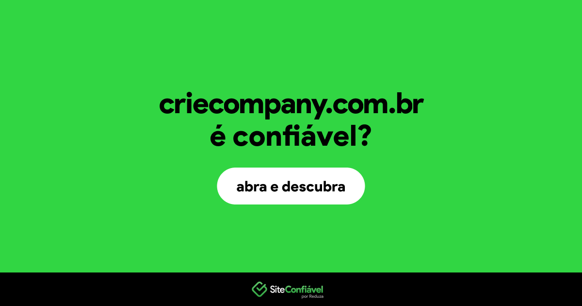 O site criecompany.com.br é confiável?