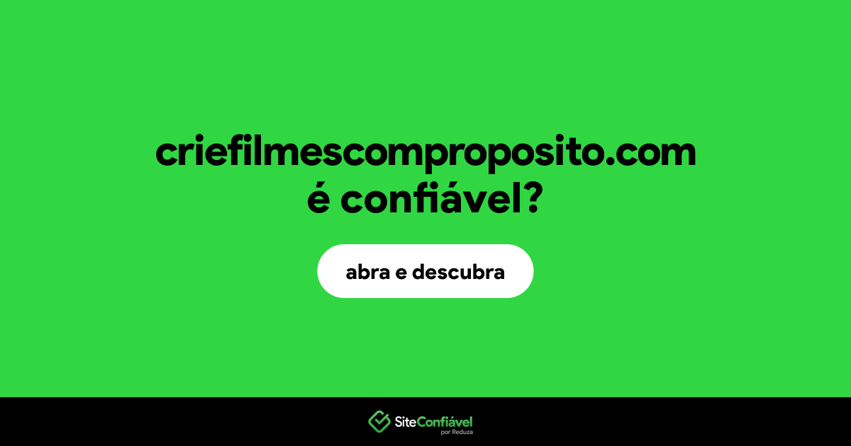 O site criefilmescomproposito.com é confiável?
