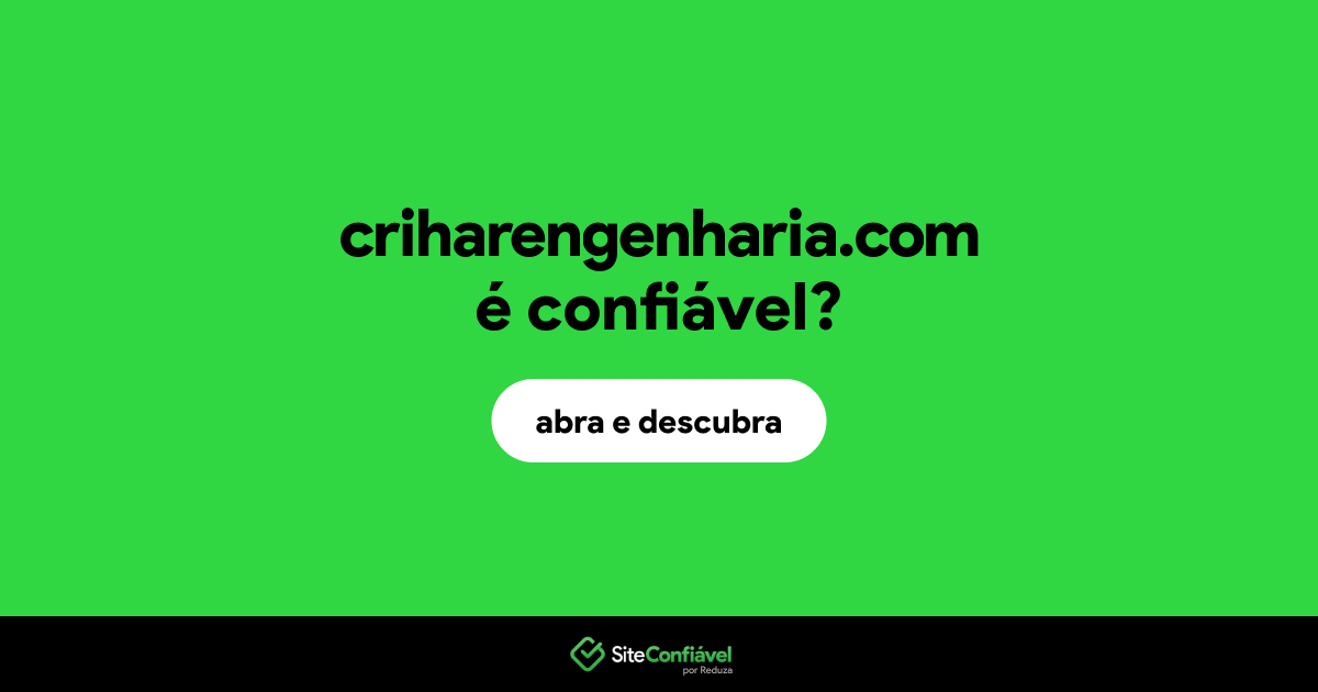 O site criharengenharia.com é confiável?