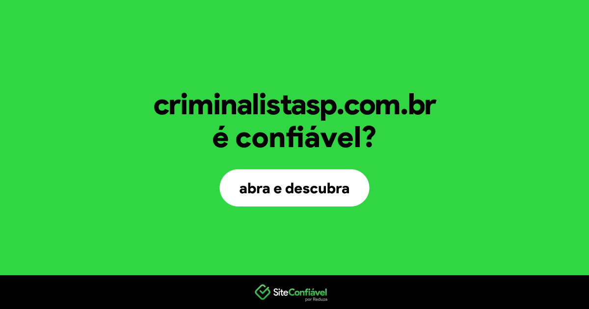 O site criminalistasp.com.br é confiável?
