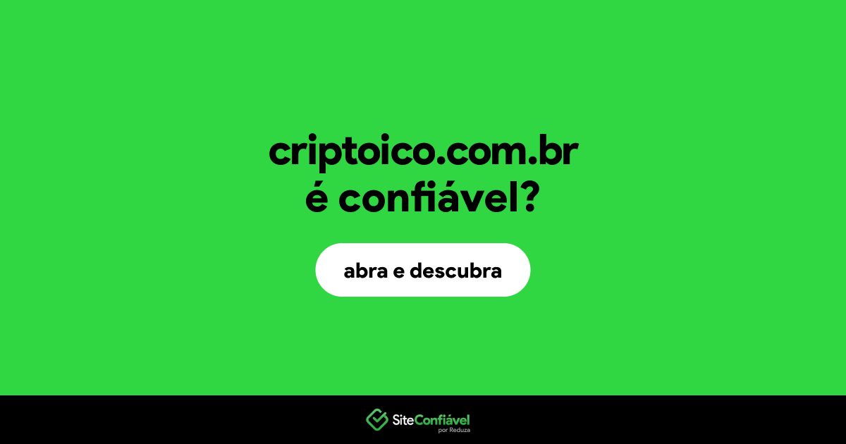 O site criptoico.com.br é confiável?