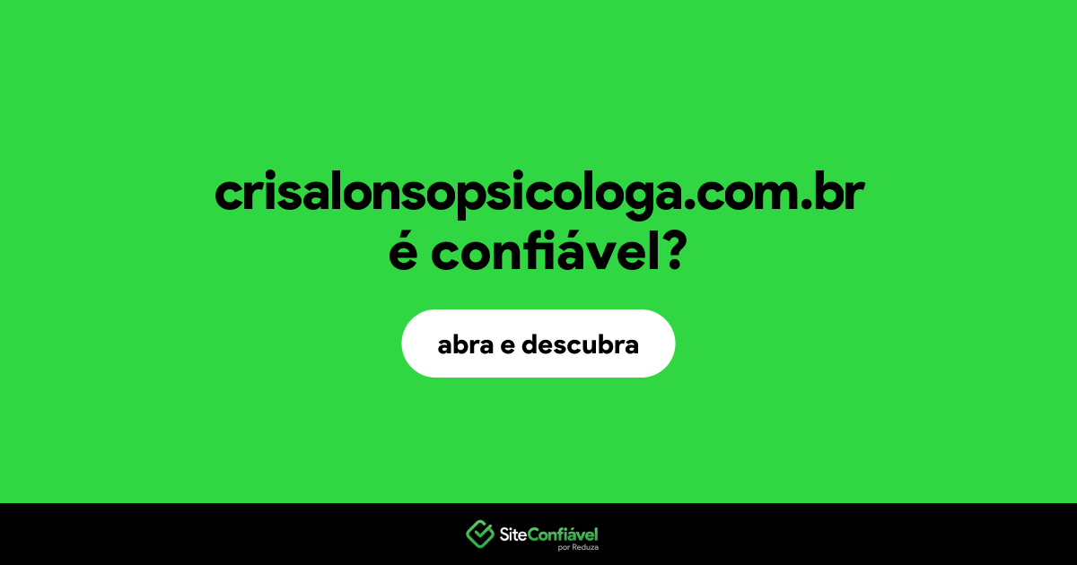 O site crisalonsopsicologa.com.br é confiável?