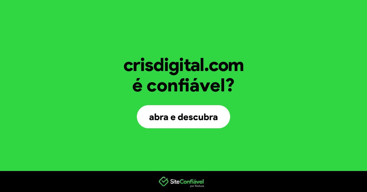 O site crisdigital.com é confiável?