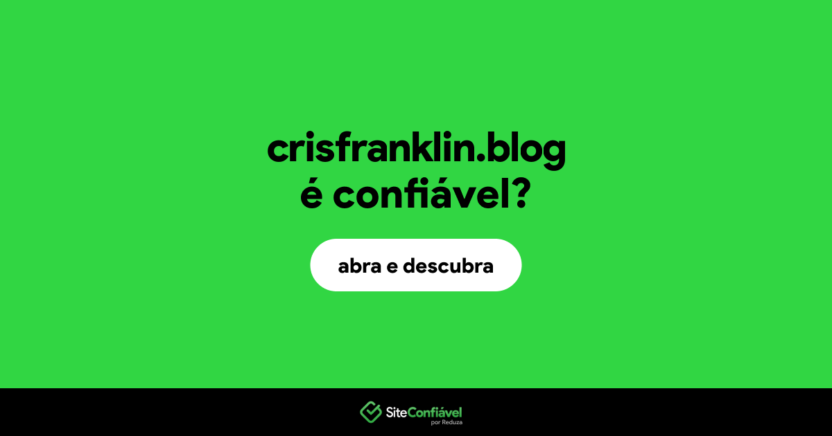 O site crisfranklin.blog é confiável?